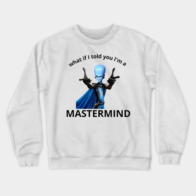 Mega Mastermind Taylor Crewneck Sweatshirt by CMORRISON12345